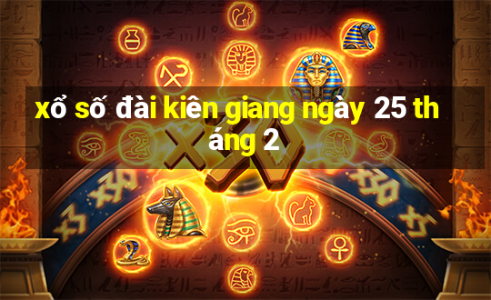 xổ số đài kiên giang ngày 25 tháng 2