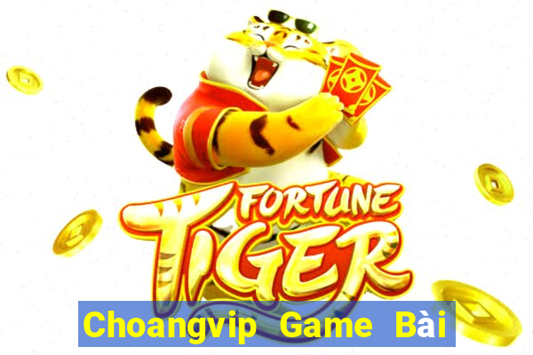 Choangvip Game Bài Đổi Thưởng Uy Tín