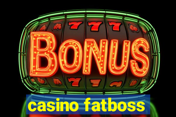 casino fatboss