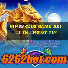 Vin89 Club Game Bài Đổi Thưởng Uy Tín