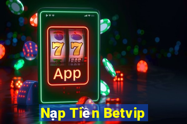 Nạp Tiền Betvip