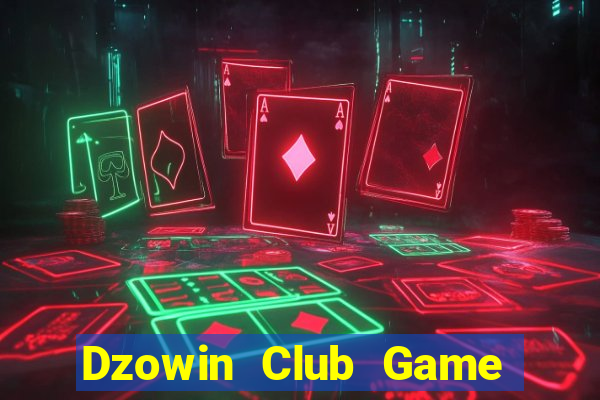 Dzowin Club Game Bài Live