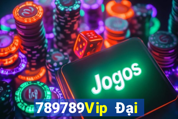 789789Vip Đại Lý Cấp 1 Game Bài