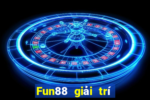 Fun88 giải trí giàu có