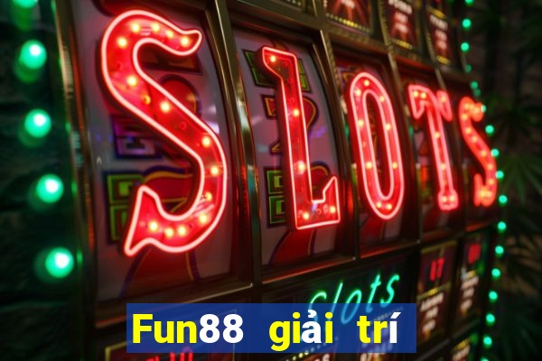 Fun88 giải trí giàu có