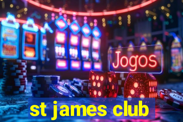 st james club