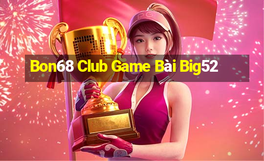 Bon68 Club Game Bài Big52