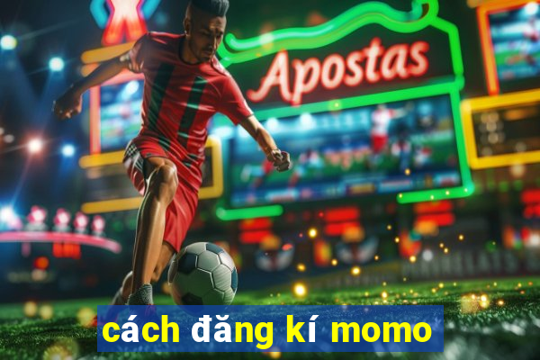 cách đăng kí momo