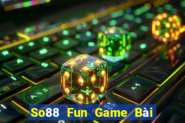 So88 Fun Game Bài Lừa Đảo