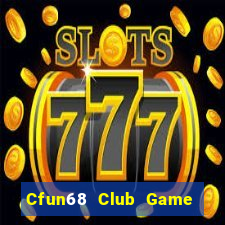 Cfun68 Club Game Bài Giải Trí