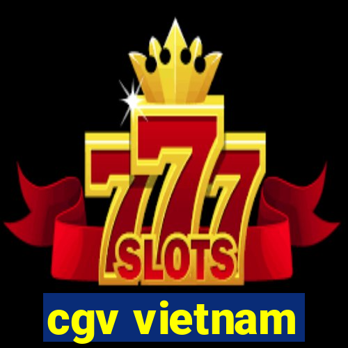 cgv vietnam