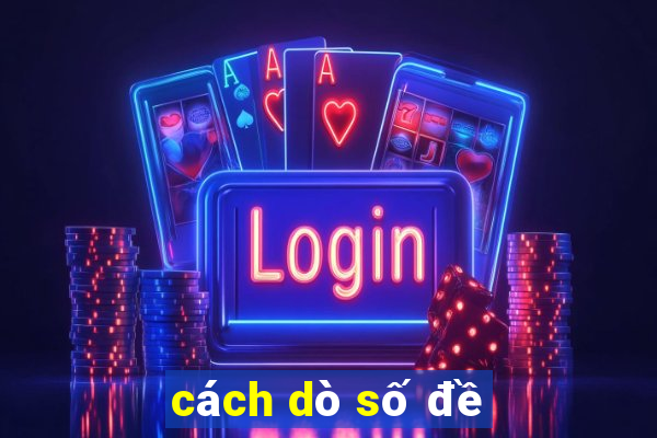 cách dò số đề