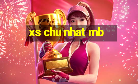 xs chu nhat mb