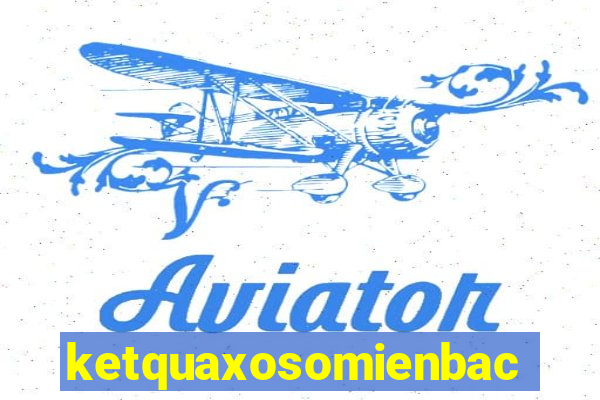 ketquaxosomienbac thu 7