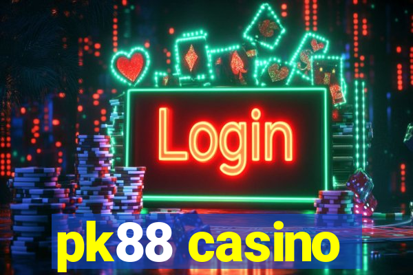 pk88 casino