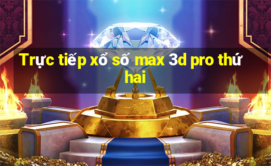 Trực tiếp xổ số max 3d pro thứ hai