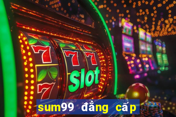 sum99 đẳng cấp hoàng gia