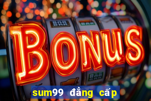 sum99 đẳng cấp hoàng gia