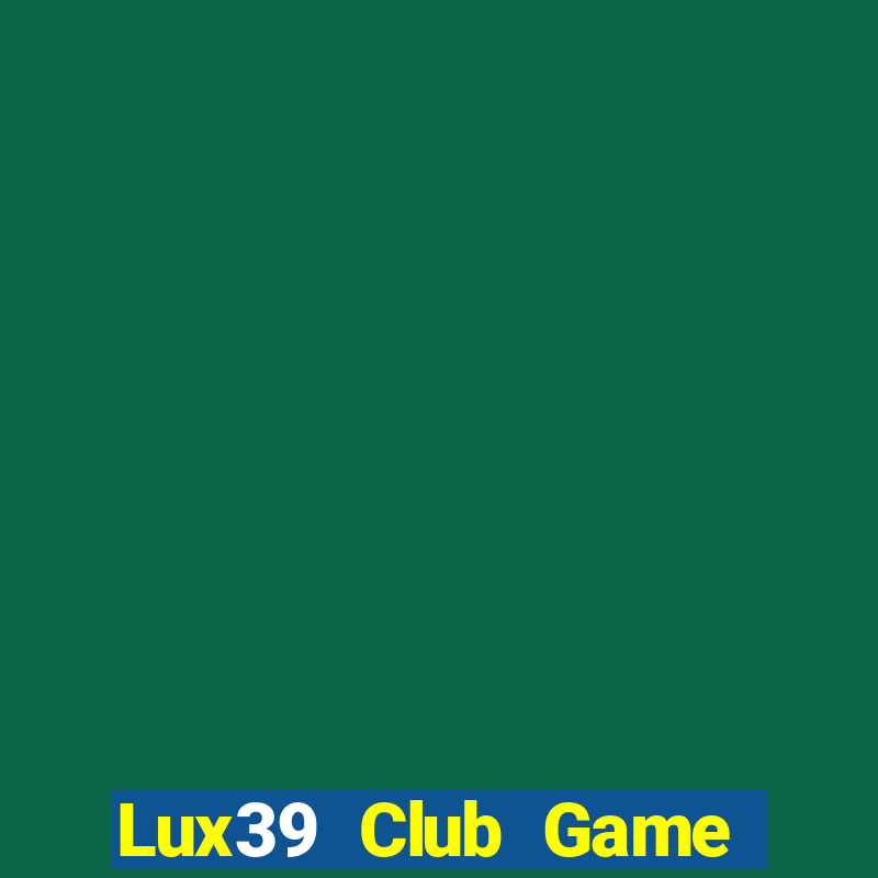 Lux39 Club Game Bài Twin