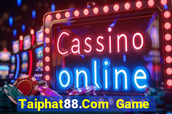 Taiphat88.Com Game The Bài Hack