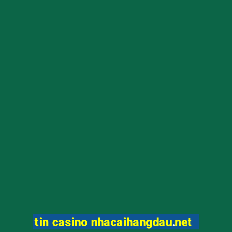 tin casino nhacaihangdau.net