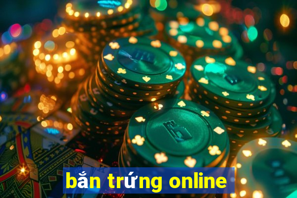 bắn trứng online