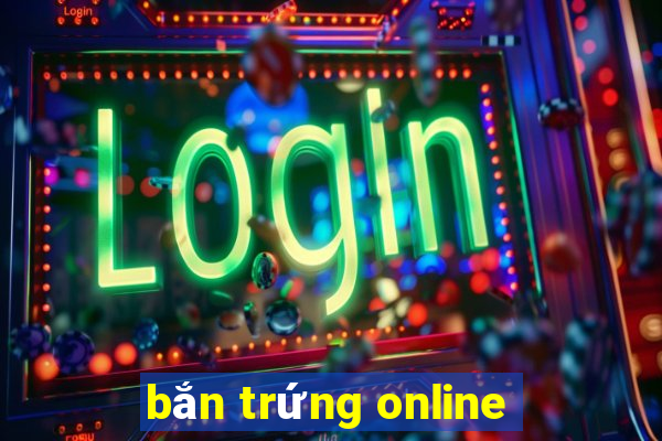 bắn trứng online