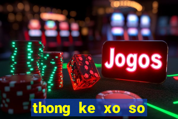 thong ke xo so theo tong