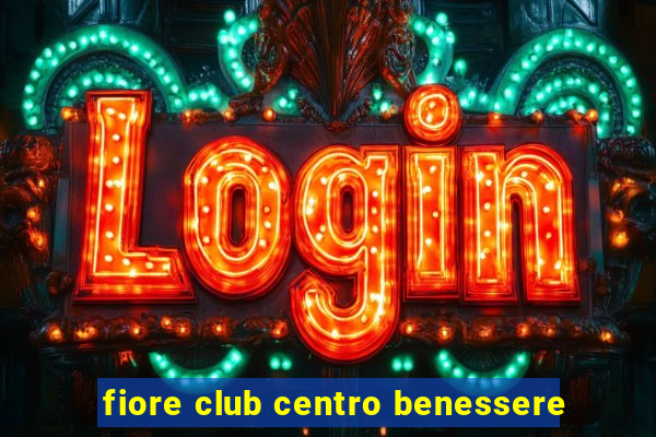 fiore club centro benessere