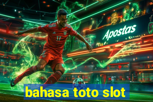 bahasa toto slot