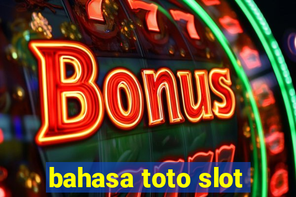 bahasa toto slot