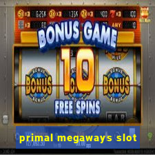 primal megaways slot