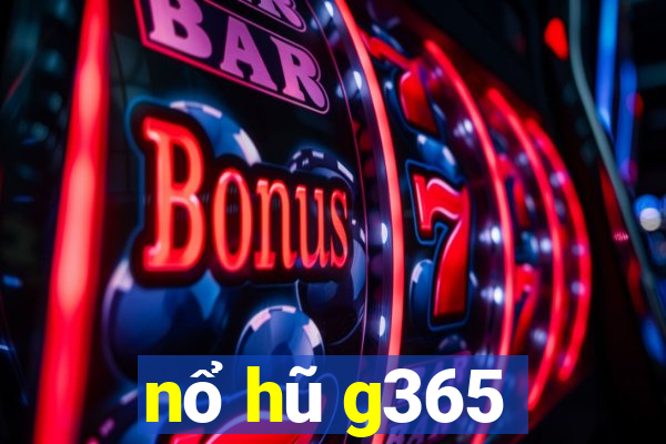 nổ hũ g365