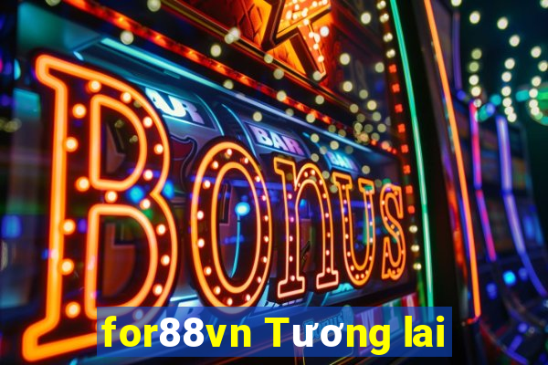 for88vn Tương lai