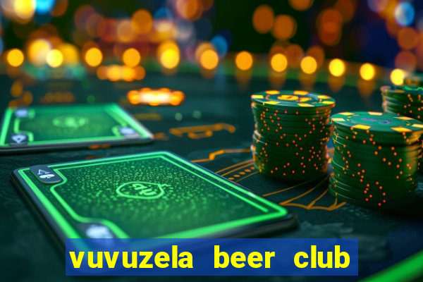 vuvuzela beer club vũng tàu