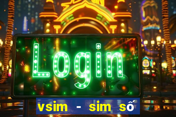 vsim - sim số đẹp giá gốc