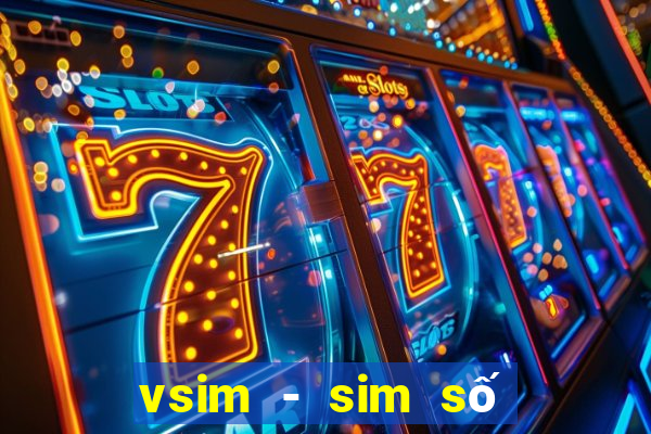 vsim - sim số đẹp giá gốc