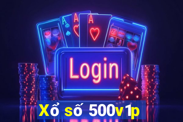 Xổ số 500v1p