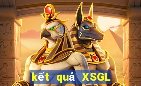 kết quả XSGL ngày 12