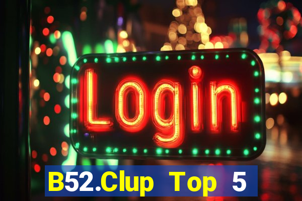 B52.Clup Top 5 Game Bài Đổi Thưởng