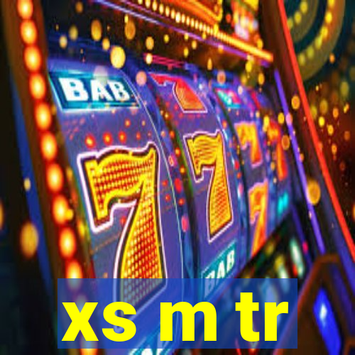 xs m tr