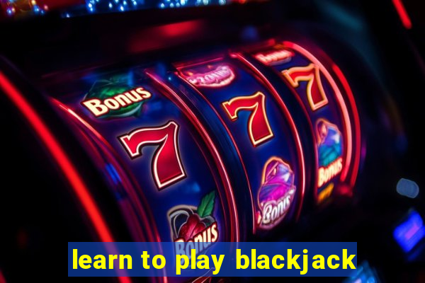 learn to play blackjack