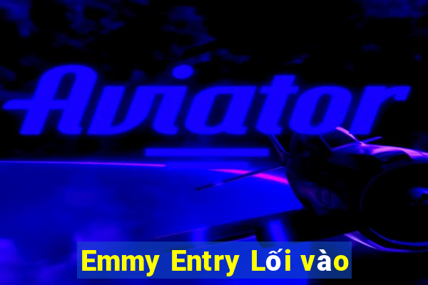 Emmy Entry Lối vào