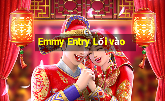 Emmy Entry Lối vào