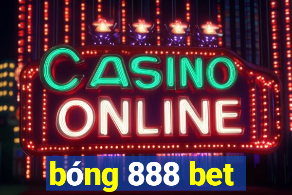 bóng 888 bet