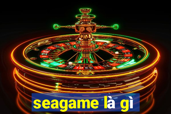 seagame là gì