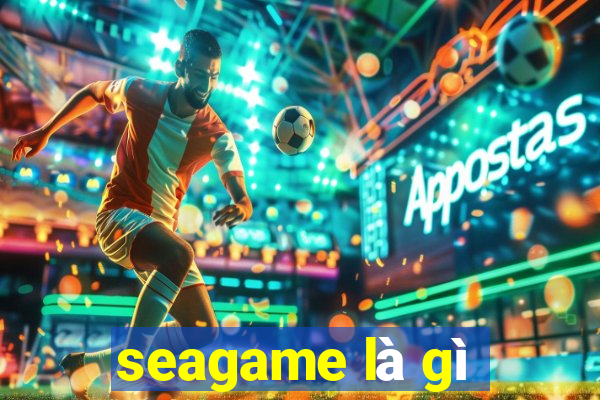 seagame là gì