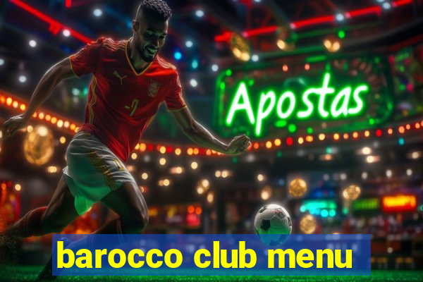 barocco club menu