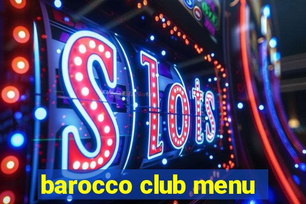 barocco club menu