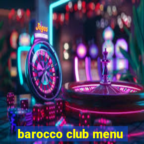 barocco club menu